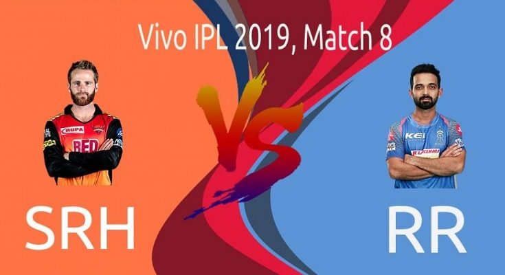 SRH vs RR, IPL 2019, Live Streaming, Hotstar, Star Sports, DD Sports,Sunrisers Hyderabad vs Rajasthan Royals, Live Score