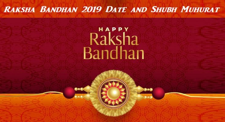 Raksha Bandhan 2019 Date and Shubh Muhurat, When is Rakhi 2019 in India