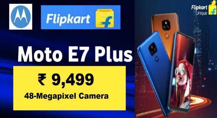 Moto E7 Plus Price in India Full Specifications, Features, Camera and Moto E7 Plus Flipkart Sale Price